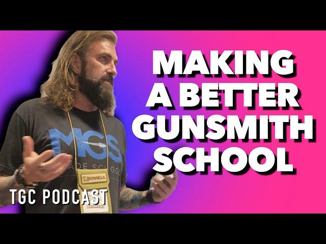 Gunsmith School that DOESN'T SUCK - Zeke Stout - TGC Podcast