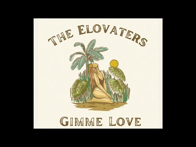 The Elovaters - Gimme Love (Official Audio)