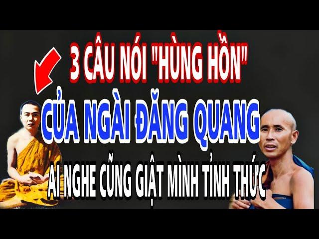 3 Câu Nói HÙNG HỒN Của NGÀI Đăng Quang Khiến Nhân Loại Phải GIẬT MÌNH Tỉnh Thức.