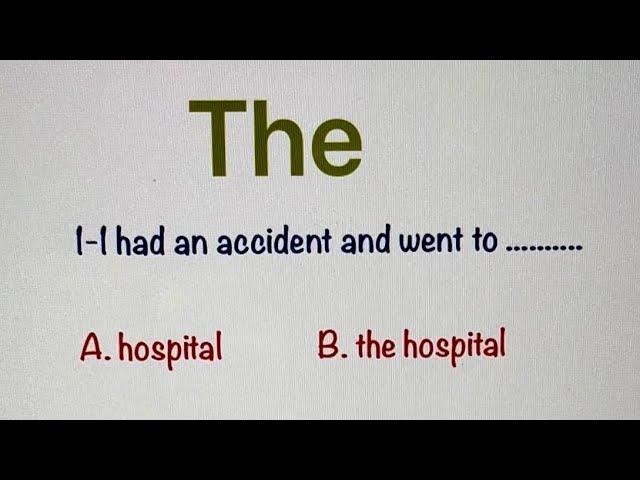 When to use ‘the’ ? hospital or the hospital? School or the school? New English Grammar Lesson