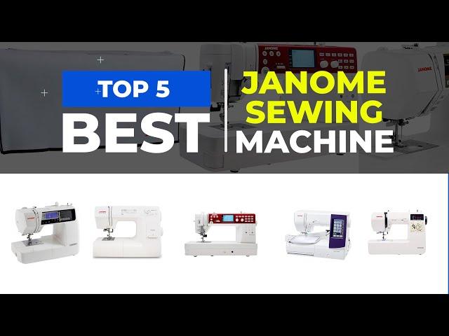 What's the Best JANOME Sewing Machine in 2024?