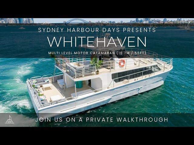 Whitehaven | Full In-Depth Walkthrough - Sydney Harbour Days | Motor Catamaran (16.7m / 55ft)