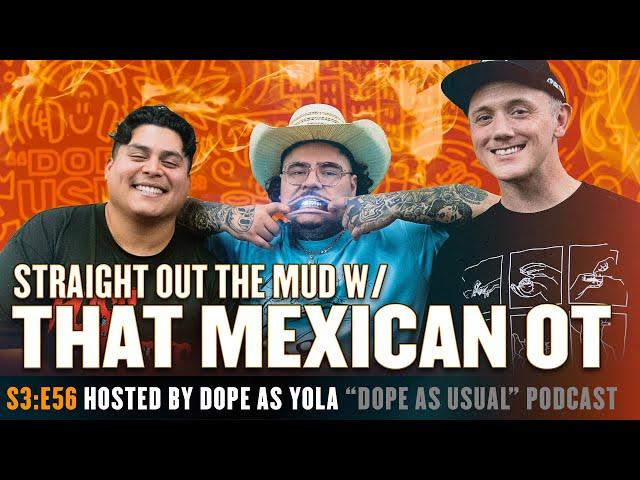 Smokin Top Shelf w/ That Mexican OT | Hosted by Dope as Yola