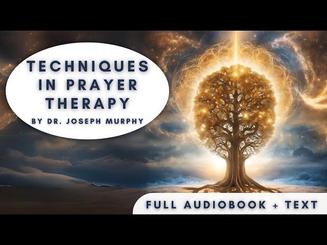 Techniques in Prayer Therapy by Joseph Murphy Audiobook with Text