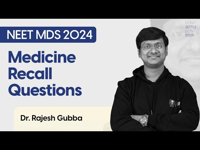 NEET MDS Mar’24 Recall | Medicine | Dr. Rajesh Gubba | DBMCI MDS | eGurukul