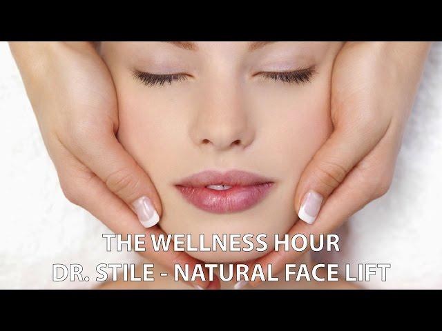 Dr. Stile - The Wellness Hour Natural Facelift