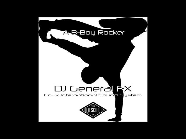 DJ General FX - A B-Boy Rocker [Kingstaff]