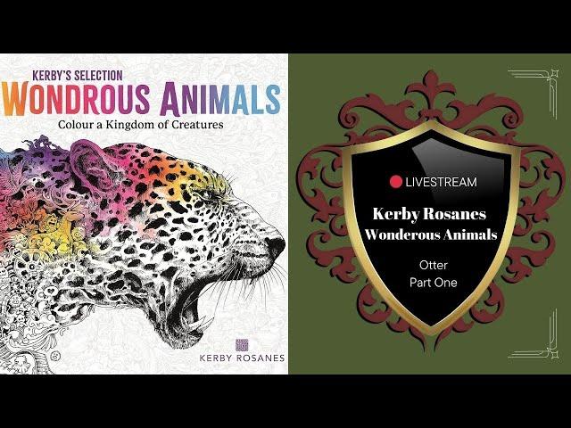 Livestream - Kerby Rosanes Wondrous Animals, Otter - Part One