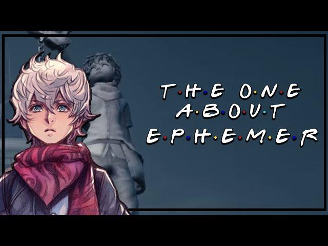 #236: The One About Ephemer