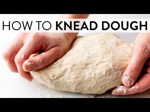 How to Knead Dough | Sally's Baking