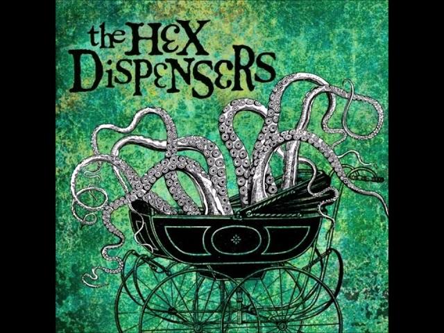 The Hex Dispensers  - The Hex Dispensers (Full Album)