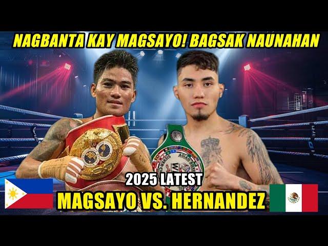 MAGSAYO PINABAGSAK ANG HAMBOG NA MEHIKANO | MAGSAYO vs HERNANDEZ 2025