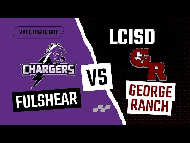 VYPE Highlight: Fulshear Chargers vs George Ranch Longhorns Football