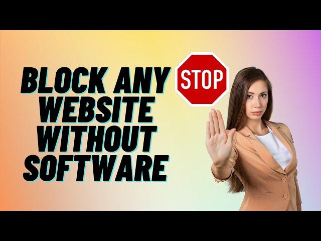 Block Any Website Without Software