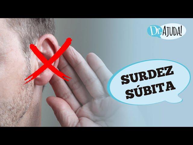 SURDEZ SÚBITA: O QUE É, SINTOMAS, DIAGNÓSTICO, CAUSAS E TRATAMENTO?