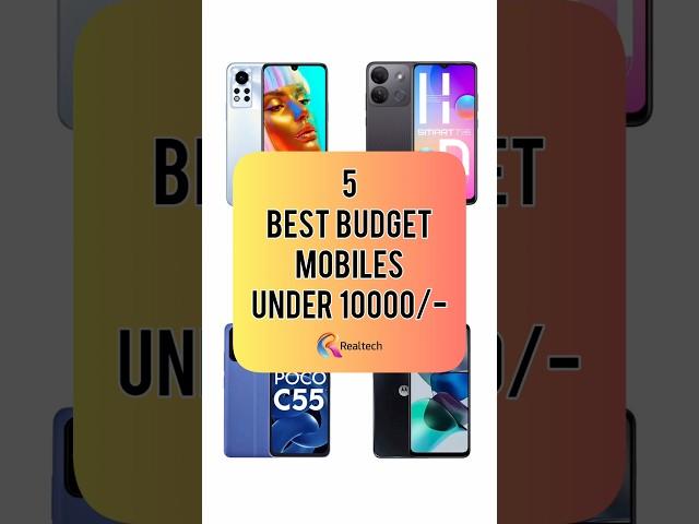 Top 5 Best Budget Mobiles Under 10000/- | Realtech