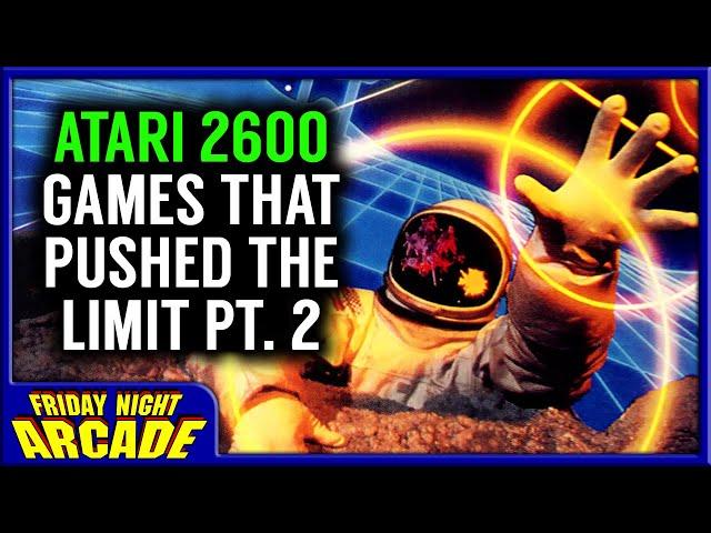 Atari 2600 Games that Pushed the Limit Pt. 2 | Friday Night Arcade