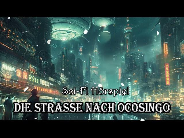 Die Strasse nach Ococingo | Sci-Fi Hörspiel