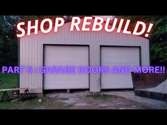 Shop Rebuild Part 6 : Garage doors and most of the electrical is done!