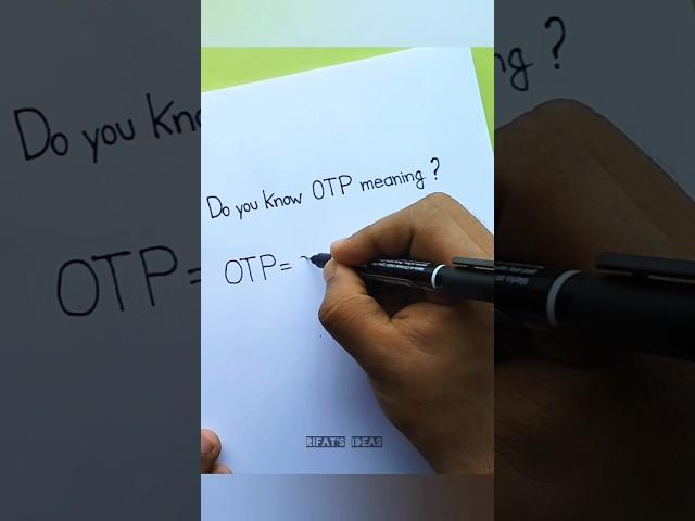 The meaning of OTP  #shorts #shortvideo #rifatsideas #otp #otpmeaning