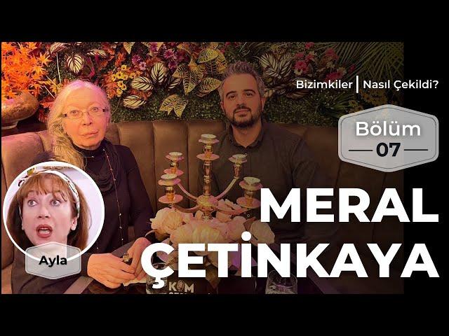 Bizimkiler: Nasıl Çekildi? | 7. Bölüm - Meral Çetinkaya #bizimkiler #meralçetinkaya #aylahanım