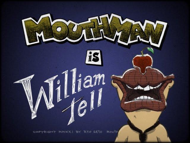 Mouthman is William Tell