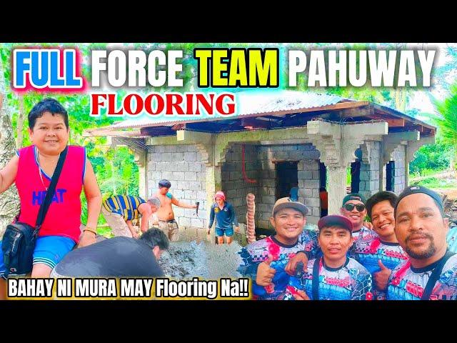 BAHAY NI MURA MAY FLOORING NA TEAM PAHUWAY FULL FORCE