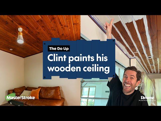 The Do Up - Clint paints his wooden ceiling