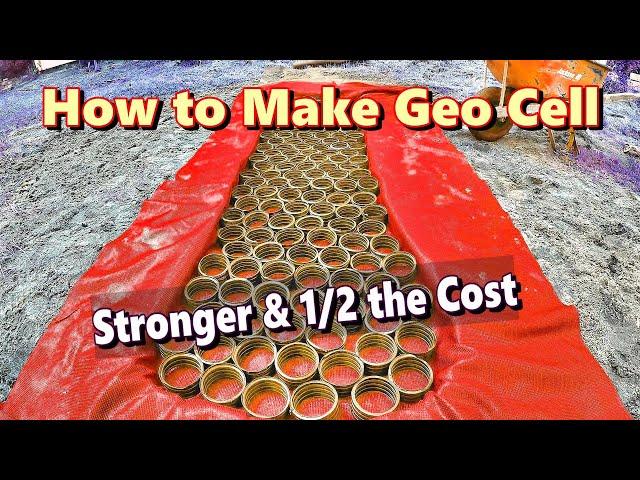 Make a Geo Cel Grid that's Stronger and 1/2 the Cost. SAVE!