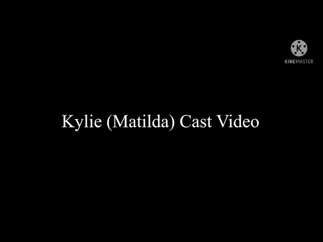 Kylie (Matilda) Cast Video