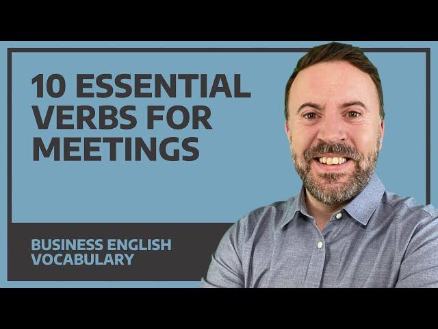 10 Essential Verbs for Meetings - Business English Vocabulary