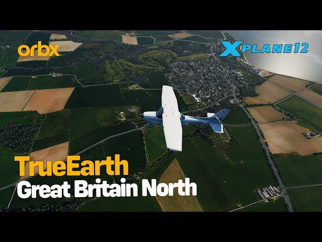 #orbx TrueEarth Great Britain North for X-Plane 12 | First Look