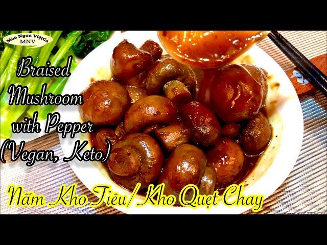 Braised Mushroom with Pepper Delicious (Vegan, Keto)_ Nấm Kho Tiêu/Kho Quẹt Chay_ Thấm,Thơm Ngon