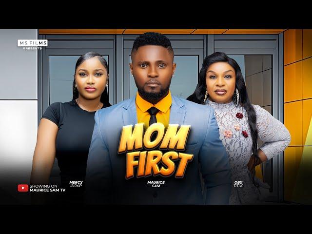 MOM FIRST - MAURICE SAM, MERCY ISOYIP, OBY TITUS 2024 FULL NIGERIAN MOVIE