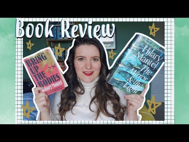 Wolf Hall, Bring Up The Bodies and The Mirror and The Light by Hilary Mantel | Book Review