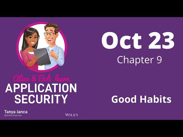 Chapter Chapter 9 Good Habits - Alice and Bob Learn Application Security