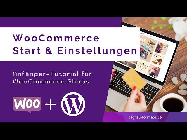 WooCommerce Tutorial deutsch 2024 - Einstellungen & Start