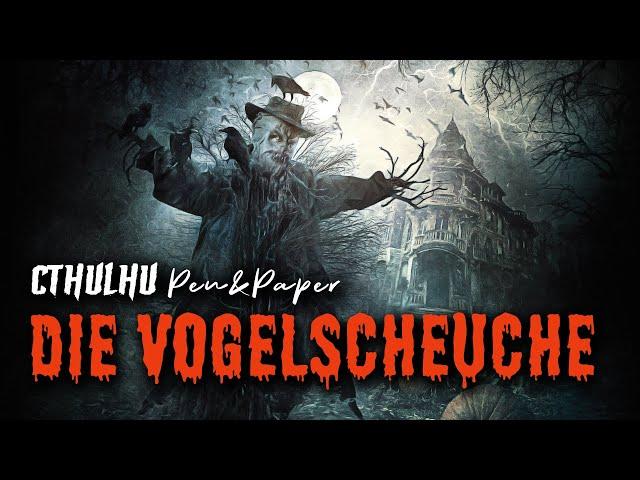 Die Vogelscheuche - CTHULHU | Pen&Paper