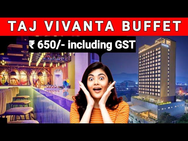 5 Star Taj Vivanta Unlimited Buffet | Rs 650 all inclusive from Monday to Saturday Brunch