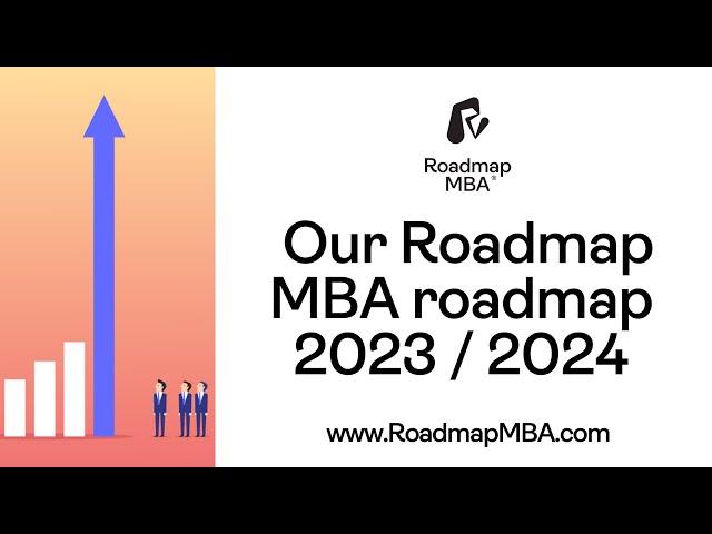 Our Roadmap MBA roadmap