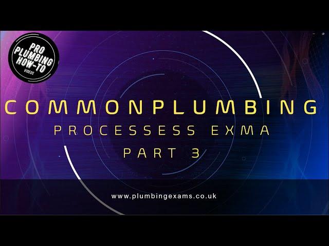 PASS YOUR PLUMBING EXAMS EASELY! - Common Plumbing Processes PART 3