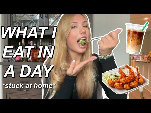 what I eat in a day... while stuck at home