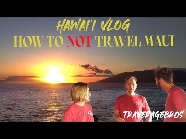 Hawai'i - How to NOT travel Maui (S2 E3)