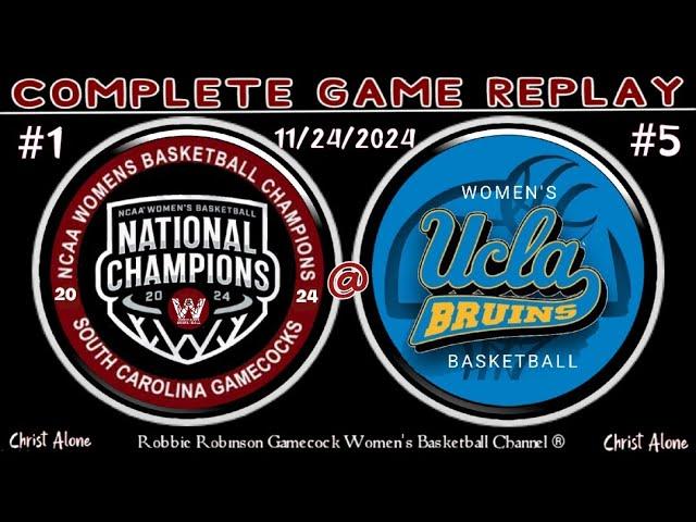 #1 South Carolina Gamecock Women's Basketball at #5 UCLA Women's Basketball - 11/24/24 - (FULL GAME)