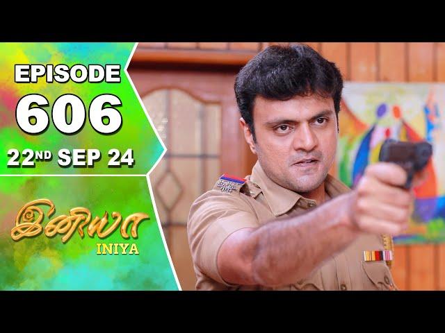 Iniya Serial | Episode 606 | 22nd Sep  2024 | Alya Manasa | Rishi | Saregama TV Shows Tamil