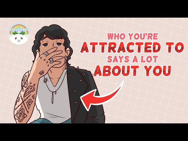 Who You're Attracted to Says A Lot About You