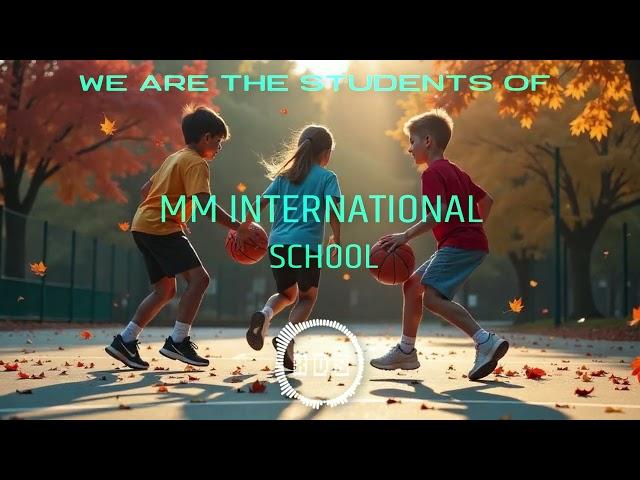 We Are The Students Of MM INTERNATIONAL SCHOOL | OFFICIAL MUSIC VIDEO 2024 | XDS