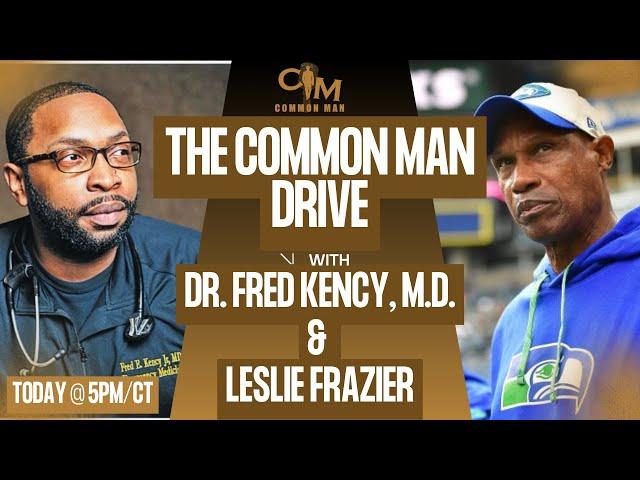 The Common Man Drive at 5 w/ Dr. Fred Kency & Leslie Frazier | The Common Man Podcast