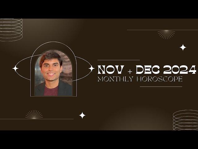 November + December 2024 Monthly Horoscope Prediction | End The Year With Clarity and Purpose