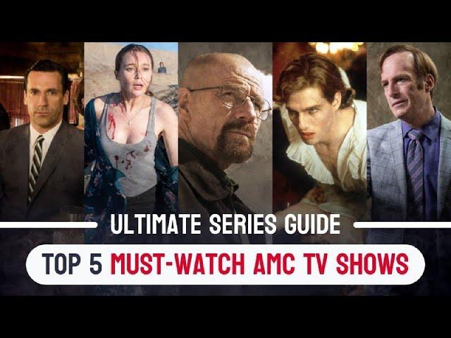 Ultimate AMC TV Series Guide: Top 5 Must-See Shows